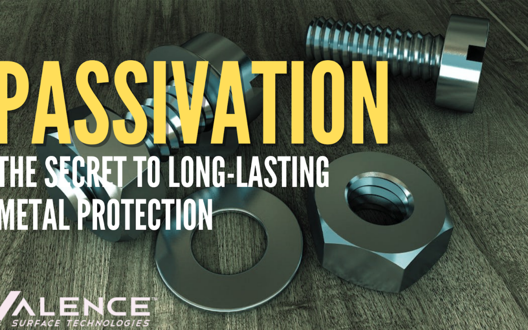 What Is Passivation: The Secret To Long-Lasting Metal Protection